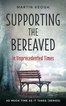 portada Supporting the Bereaved in Unprecedented Times: As Much Time as it Takes (Series) (en Inglés)