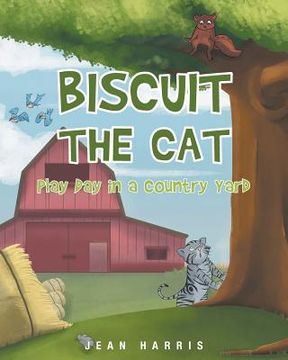portada Biscuit the Cat: Play Day in a Country Yard (en Inglés)