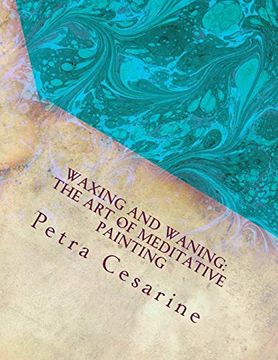 portada Waxing and Waning: The art of Meditative Painting 