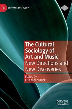 portada The Cultural Sociology of Art and Music: New Directions and New Discoveries (en Inglés)