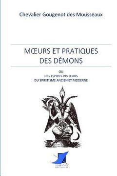 portada Moeurs et pratiques des démons ou esprits visiteurs du spiritisme ancien et moderne (en Francés)