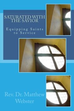 portada Saturated with the Savior: Equipping Saints in Service