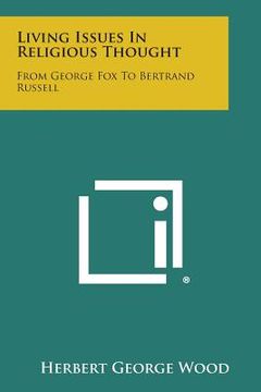 portada Living Issues in Religious Thought: From George Fox to Bertrand Russell (in English)