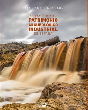 portada Rutas por el Patrimonio Arqueologico Industrial de España (Guias Singulares) (in Spanish)