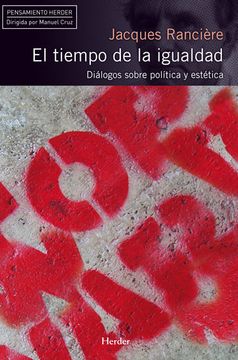 portada Tiempo de la Igualdad. Diálogos Sobre Política y Estética (Pensamiento Herder) (in Spanish)