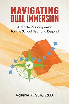 portada Navigating Dual Immersion: A Teacher'S Companion for the School Year and Beyond (en Inglés)