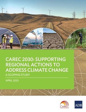 portada Carec 2030: Supporting Regional Actions to Address Climate Change-A Scoping Study (en Inglés)