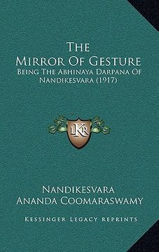 portada the mirror of gesture: being the abhinaya darpana of nandikesvara (1917) (en Inglés)