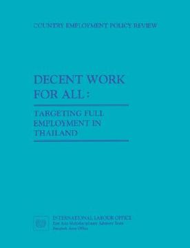 portada decent work for all. targeting full employment in thailand (en Inglés)
