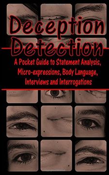 portada Deception Detection: A Pocket Guide to Statement Analysis, Micro-expressions, Body Language, Interviews and Interrogations