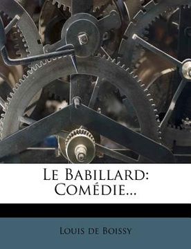 portada Le Babillard: Comédie... (en Francés)