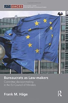 portada Bureaucrats as Law-Makers: Committee Decision-Making in the eu Council of Ministers (Routledge (en Inglés)