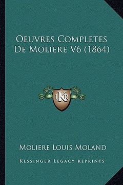 portada Oeuvres Completes De Moliere V6 (1864) (en Francés)