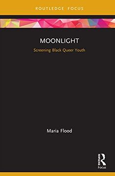portada Moonlight: Screening Black Queer Youth (Cinema and Youth Cultures) (en Inglés)