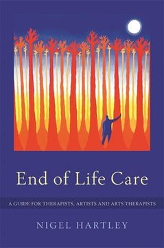 portada End of Life Care: A Guide for Therapists, Artists and Arts Therapists (in English)
