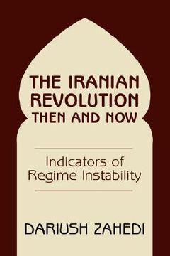 portada the iranian revolution then and now: indicators of regine instability (en Inglés)
