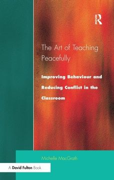 portada Art of Teaching Peacefully: Improving Behavior and Reducing Conflict in the Classroom (en Inglés)
