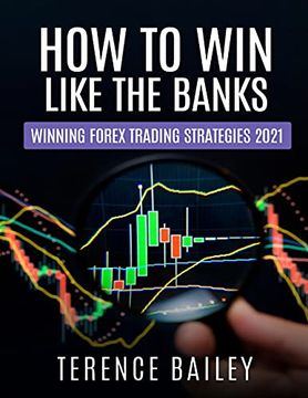 portada How to win Like the Banks: Winning Forex Trading Strategies 2021 (en Inglés)