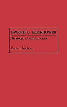 portada Dwight d. Eisenhower: Strategic Communicator (en Inglés)