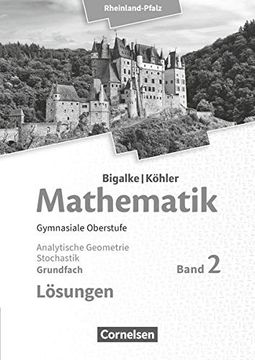 portada Bigalke/Köhler: Mathematik - Rheinland-Pfalz / Grundfach Band 2 - Analytische Geometrie, Stochastik: Lösungen zum Schülerbuch (en Alemán)