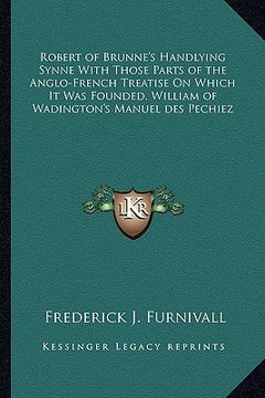 portada robert of brunne's handlying synne with those parts of the anglo-french treatise on which it was founded, william of wadington's manuel des pechiez (in English)