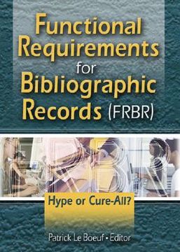 portada functional requirements for bibliographic records (frbr): hype or cure-all? (en Inglés)