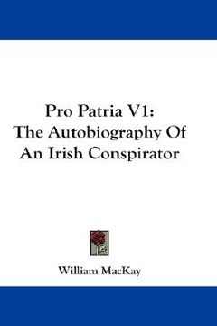 portada pro patria v1: the autobiography of an irish conspirator (in English)