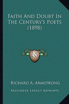 portada faith and doubt in the century's poets (1898) (en Inglés)