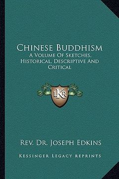 portada chinese buddhism: a volume of sketches, historical, descriptive and critical (en Inglés)