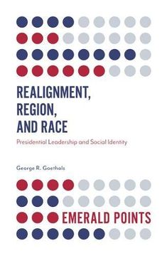 portada Realignment, Region, and Race: Presidential Leadership and Social Identity (Emerald Points) (en Inglés)