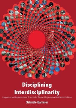 portada Disciplining Interdisciplinarity: Integration and Implementation Sciences for Researching Complex Real-World Problems (in English)
