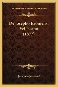 portada De Josepho Exoniensi Vel Iscano (1877) (en Latin)