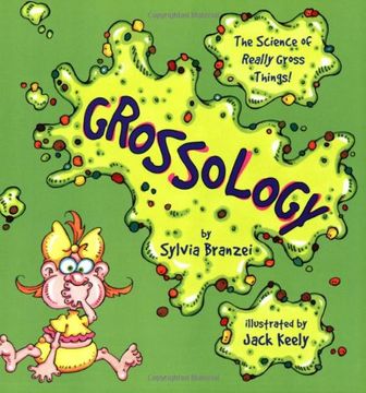 portada Grossology: The Science of Really Gross Things (en Inglés)