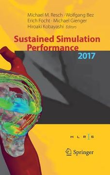 portada Sustained Simulation Performance 2017: Proceedings of the Joint Workshop on Sustained Simulation Performance, University of Stuttgart (Hlrs) and Tohok (in English)