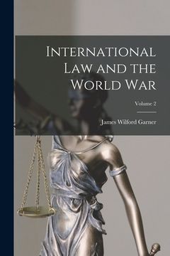portada International Law and the World War; Volume 2 (en Inglés)