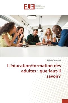 portada L'éducation/formation des adultes: que faut-il savoir? (en Francés)