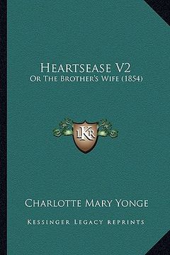 portada heartsease v2: or the brother's wife (1854) (in English)