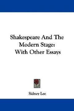 portada shakespeare and the modern stage: with other essays (en Inglés)