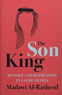 portada The son King: Reform and Repression in Saudi Arabia (in English)