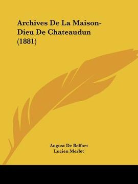 portada Archives De La Maison-Dieu De Chateaudun (1881) (en Francés)