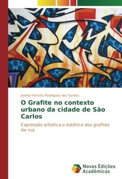 portada O Grafite no contexto urbano da cidade de São Carlos: Expressão artística e estética dos grafites de rua