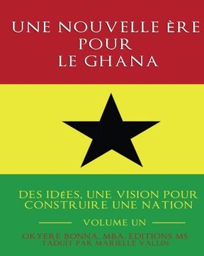 portada Une Nouvelle ère pour le Ghana: Des idées, une Vision pour Construire une Nation