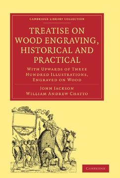 portada Treatise on Wood Engraving, Historical and Practical Paperback (Cambridge Library Collection - History of Printing, Publishing and Libraries) (en Inglés)