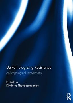 portada De-Pathologizing Resistance: Anthropological Interventions (en Inglés)