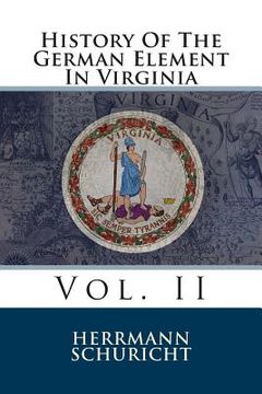 portada History Of The German Element In Virginia: Vol. II (en Inglés)