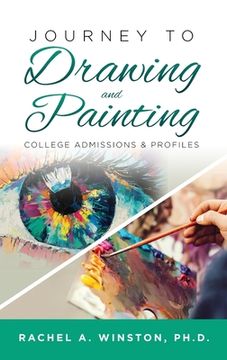portada Journey to Drawing and Painting: College Admissions & Profiles (en Inglés)