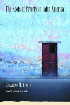 portada the roots of poverty in latin america (en Inglés)