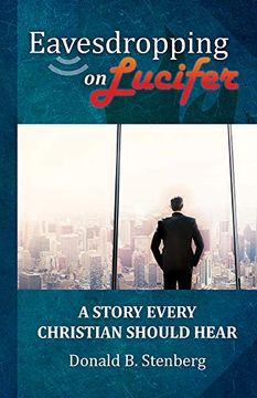 portada Eavesdropping on Lucifer: A Story Every Christian Should Hear (en Inglés)