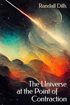 portada The Universe at the Point of Contraction (en Inglés)