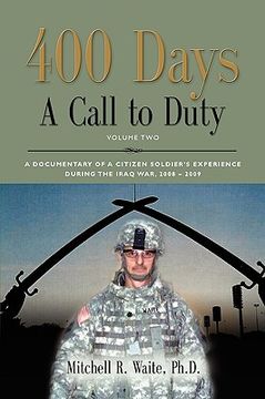 portada 400 days - a call to duty: a documentary of a citizen-soldier's experience during the iraq war 2008/2009 - volume 2 (en Inglés)